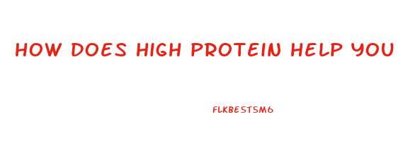 how does high protein help you lose weight