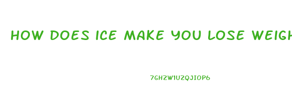 how does ice make you lose weight