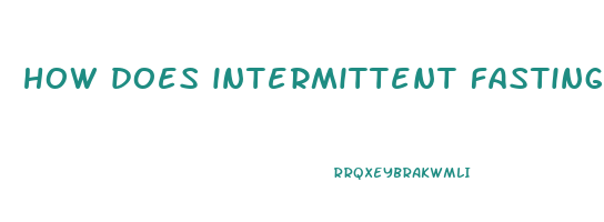 how does intermittent fasting lose weight