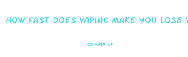 how fast does vaping make you lose weight