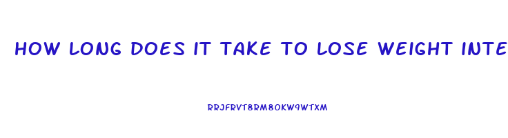 how long does it take to lose weight intermittent fasting