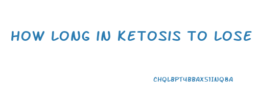 how long in ketosis to lose weight