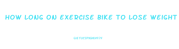 how long on exercise bike to lose weight