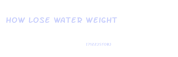 how lose water weight