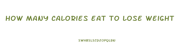 how many calories eat to lose weight