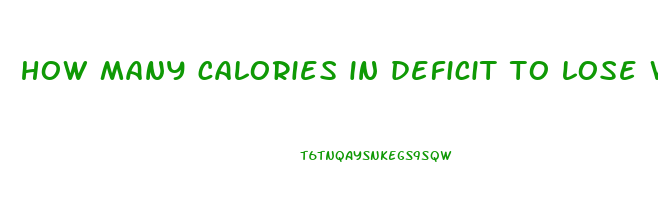how many calories in deficit to lose weight