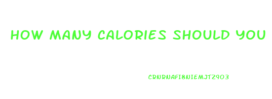 how many calories should you consume to lose weight