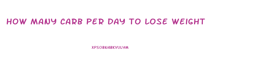 how many carb per day to lose weight