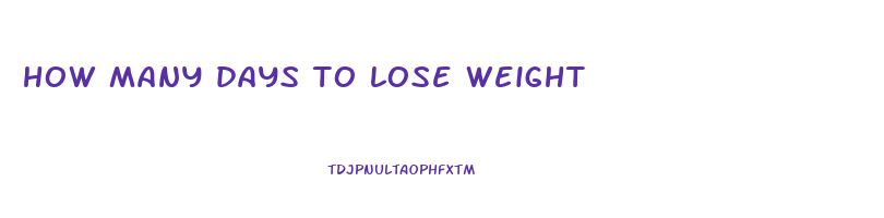 how many days to lose weight