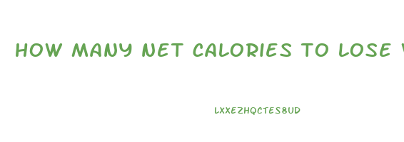 how many net calories to lose weight