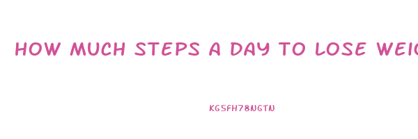 how much steps a day to lose weight