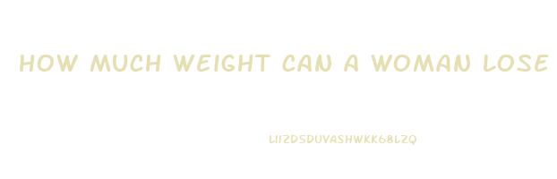 how much weight can a woman lose in 3 months