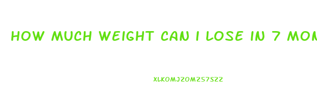 how much weight can i lose in 7 months