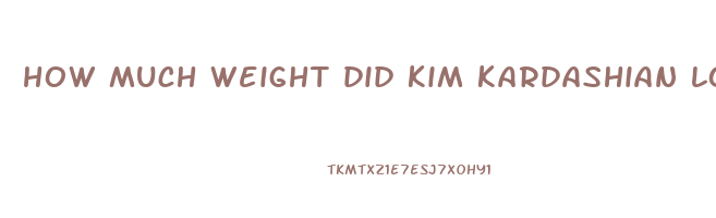 how much weight did kim kardashian lose on atkins