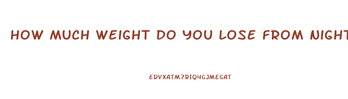 how much weight do you lose from night to morning