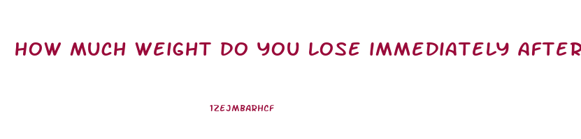 how much weight do you lose immediately after giving birth