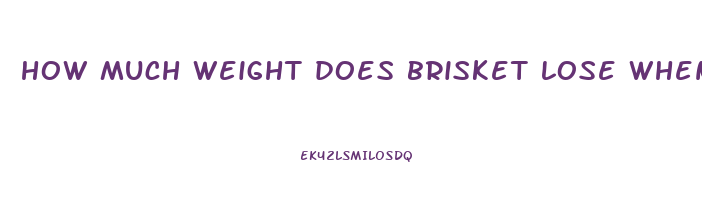 how much weight does brisket lose when cooked