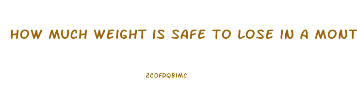 how much weight is safe to lose in a month