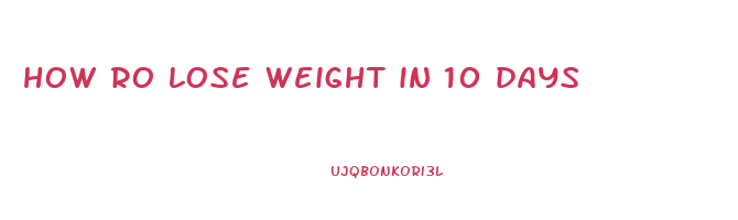 how ro lose weight in 10 days