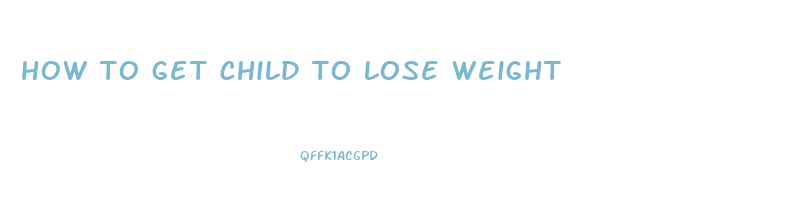 how to get child to lose weight