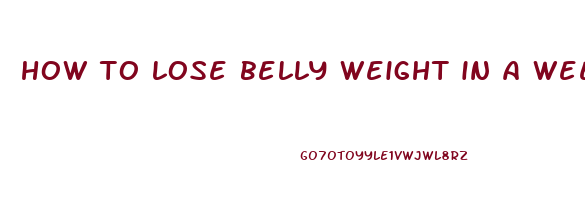 how to lose belly weight in a week