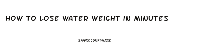 how to lose water weight in minutes