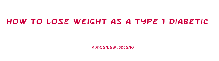 how to lose weight as a type 1 diabetic