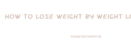 how to lose weight by weight lifting