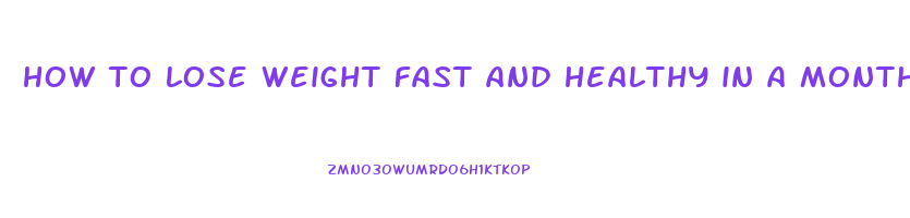 how to lose weight fast and healthy in a month