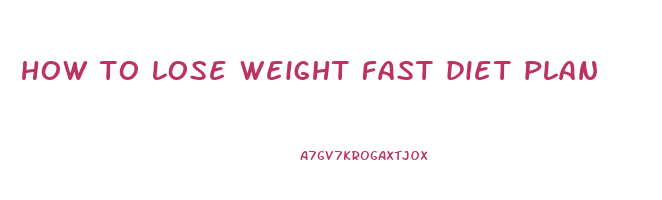 how to lose weight fast diet plan