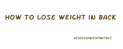 how to lose weight in back