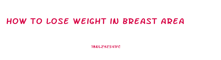 how to lose weight in breast area