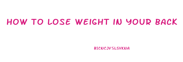 how to lose weight in your back