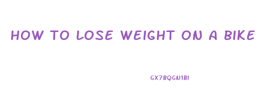 how to lose weight on a bike
