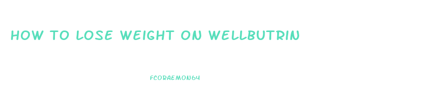 how to lose weight on wellbutrin