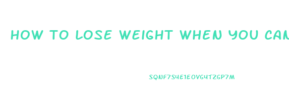 how to lose weight when you cant walk