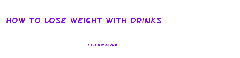 how to lose weight with drinks