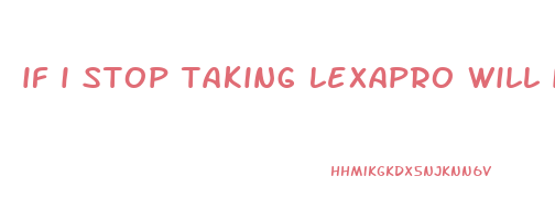 if i stop taking lexapro will i lose weight