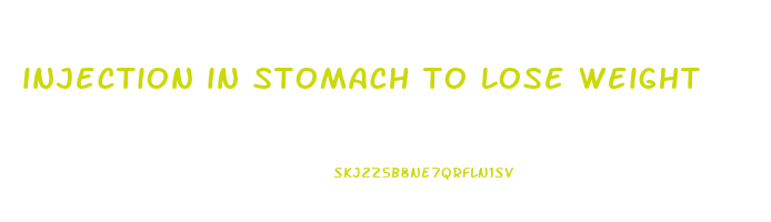 injection in stomach to lose weight