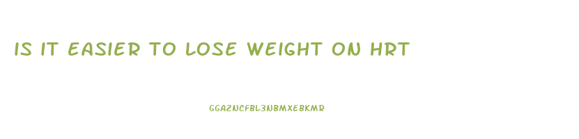 is it easier to lose weight on hrt