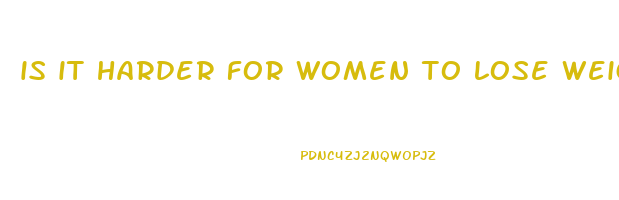 is it harder for women to lose weight