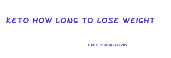 keto how long to lose weight