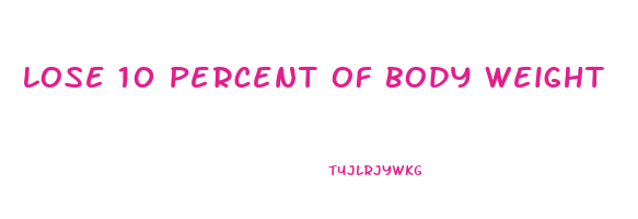 lose 10 percent of body weight
