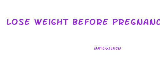 lose weight before pregnancy