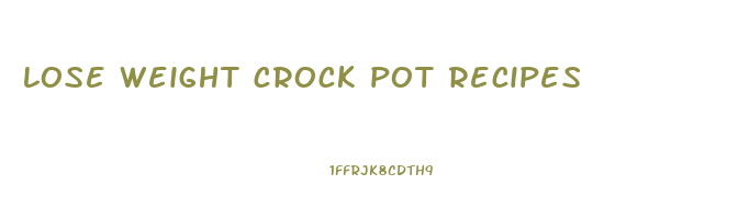 lose weight crock pot recipes