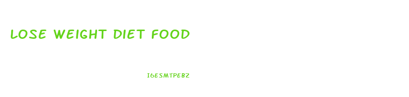 lose weight diet food