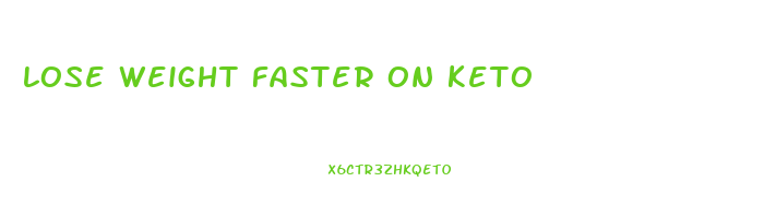 lose weight faster on keto