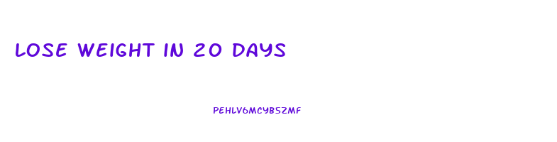lose weight in 20 days