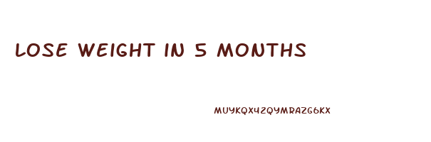 lose weight in 5 months
