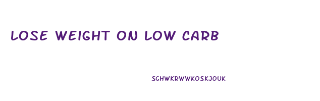 lose weight on low carb
